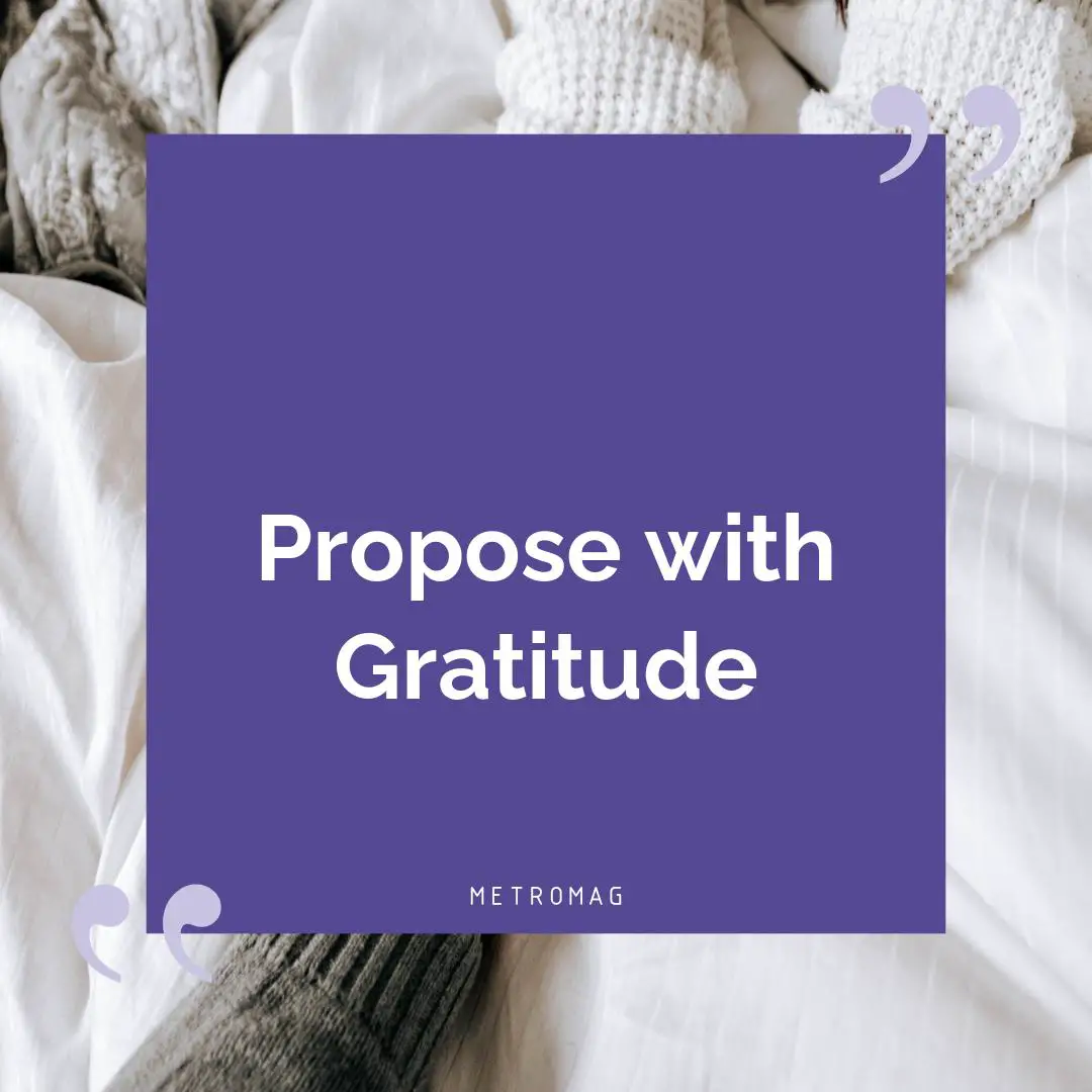 Propose with Gratitude