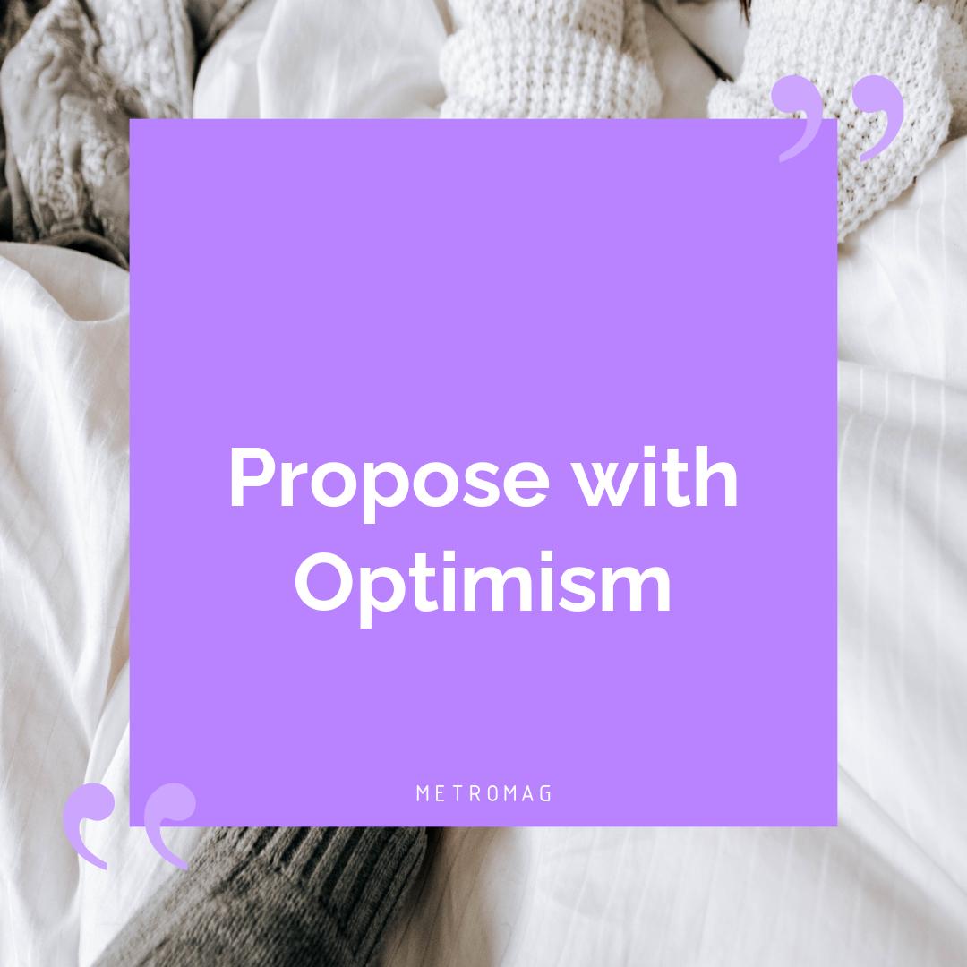 Propose with Optimism