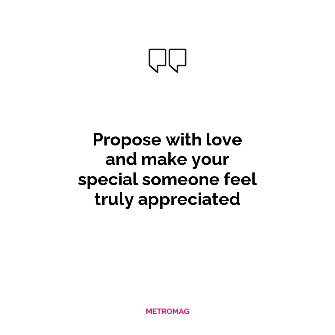 Propose with love and make your special someone feel truly appreciated