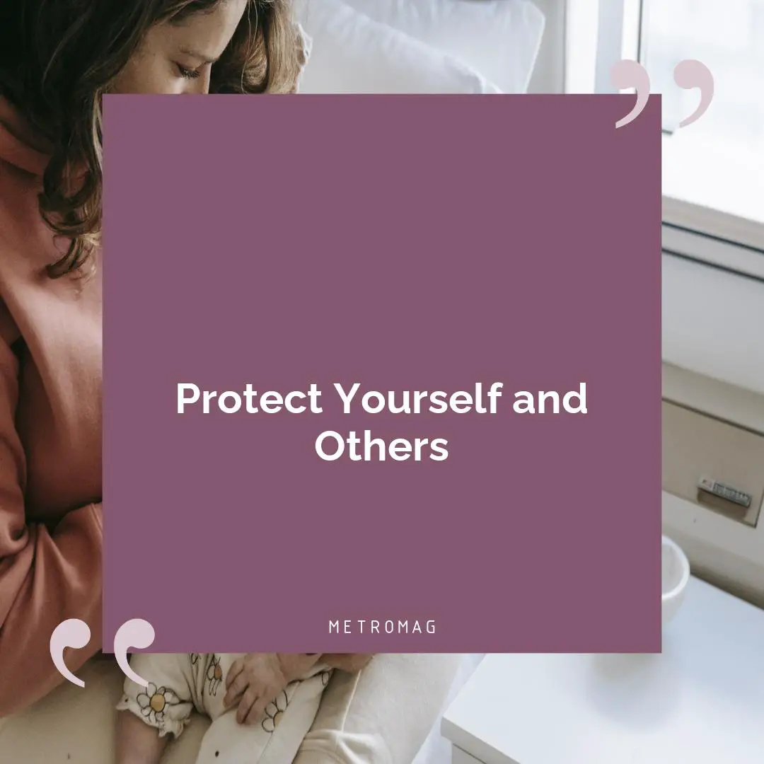 Protect Yourself and Others