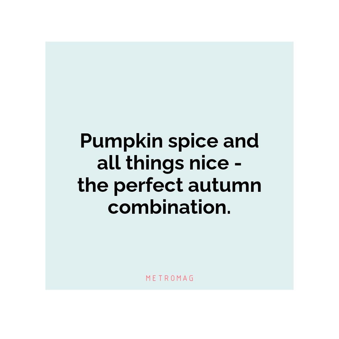 Pumpkin spice and all things nice - the perfect autumn combination.
