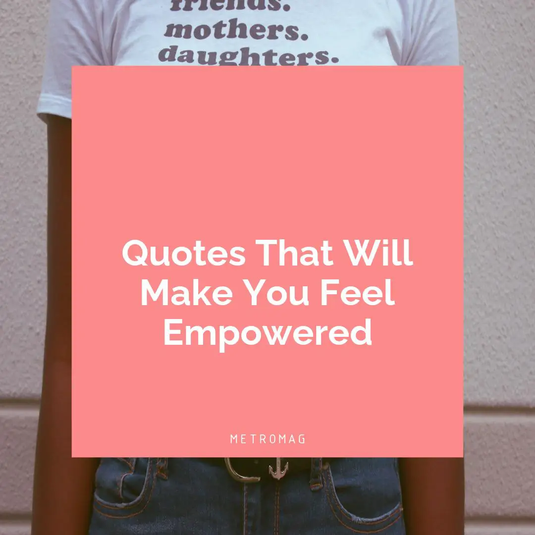 Quotes That Will Make You Feel Empowered