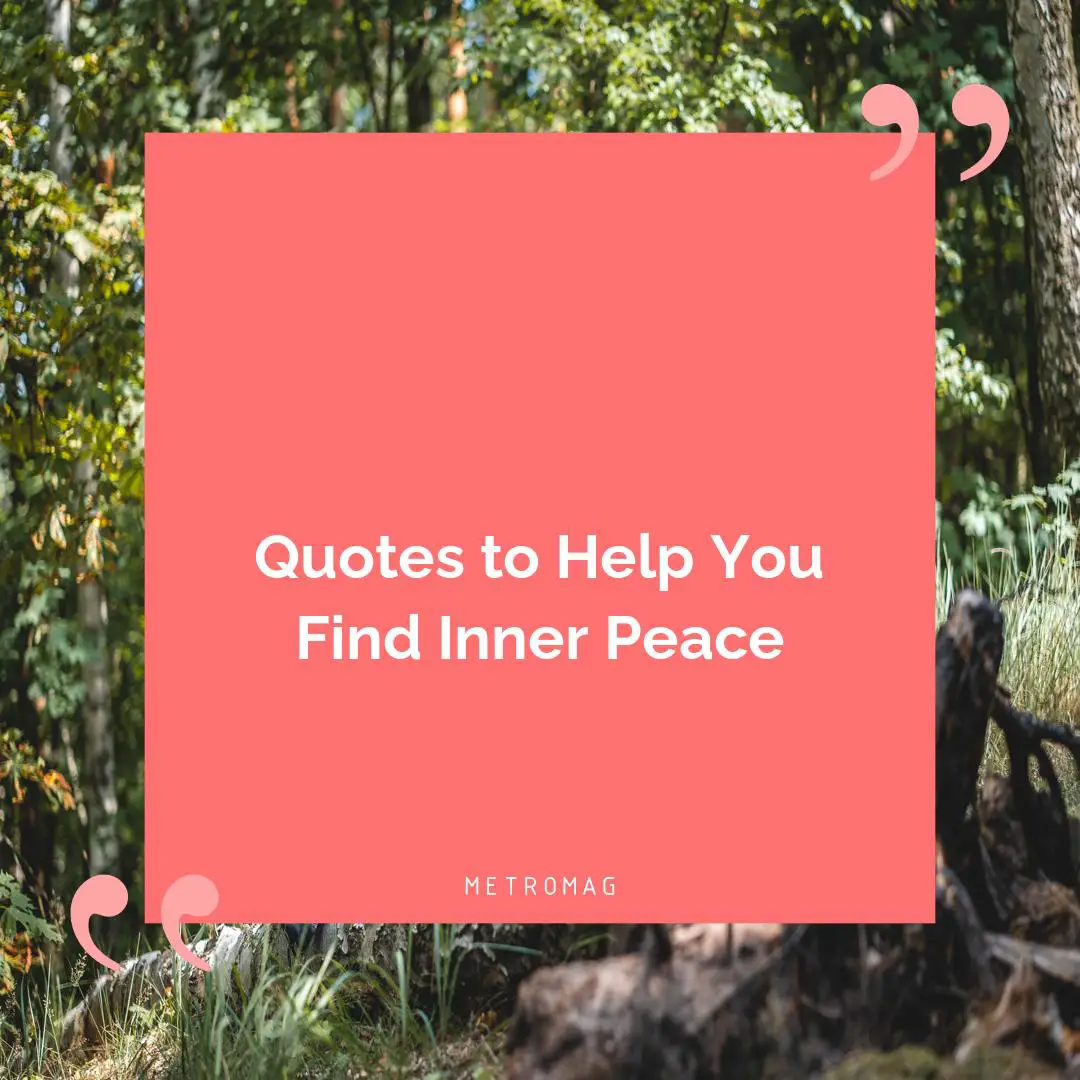 Quotes to Help You Find Inner Peace