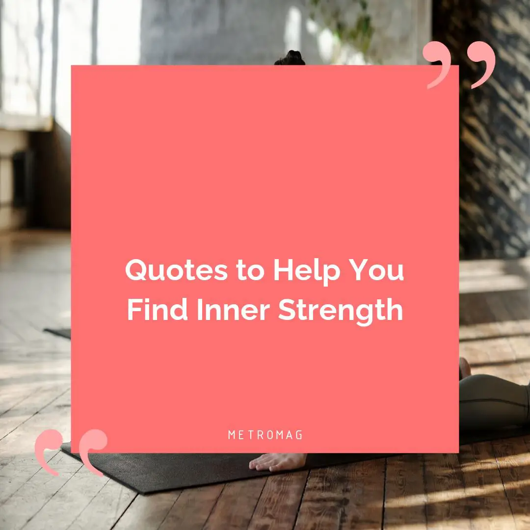 Quotes to Help You Find Inner Strength