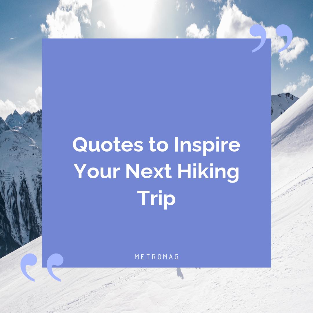 Quotes to Inspire Your Next Hiking Trip