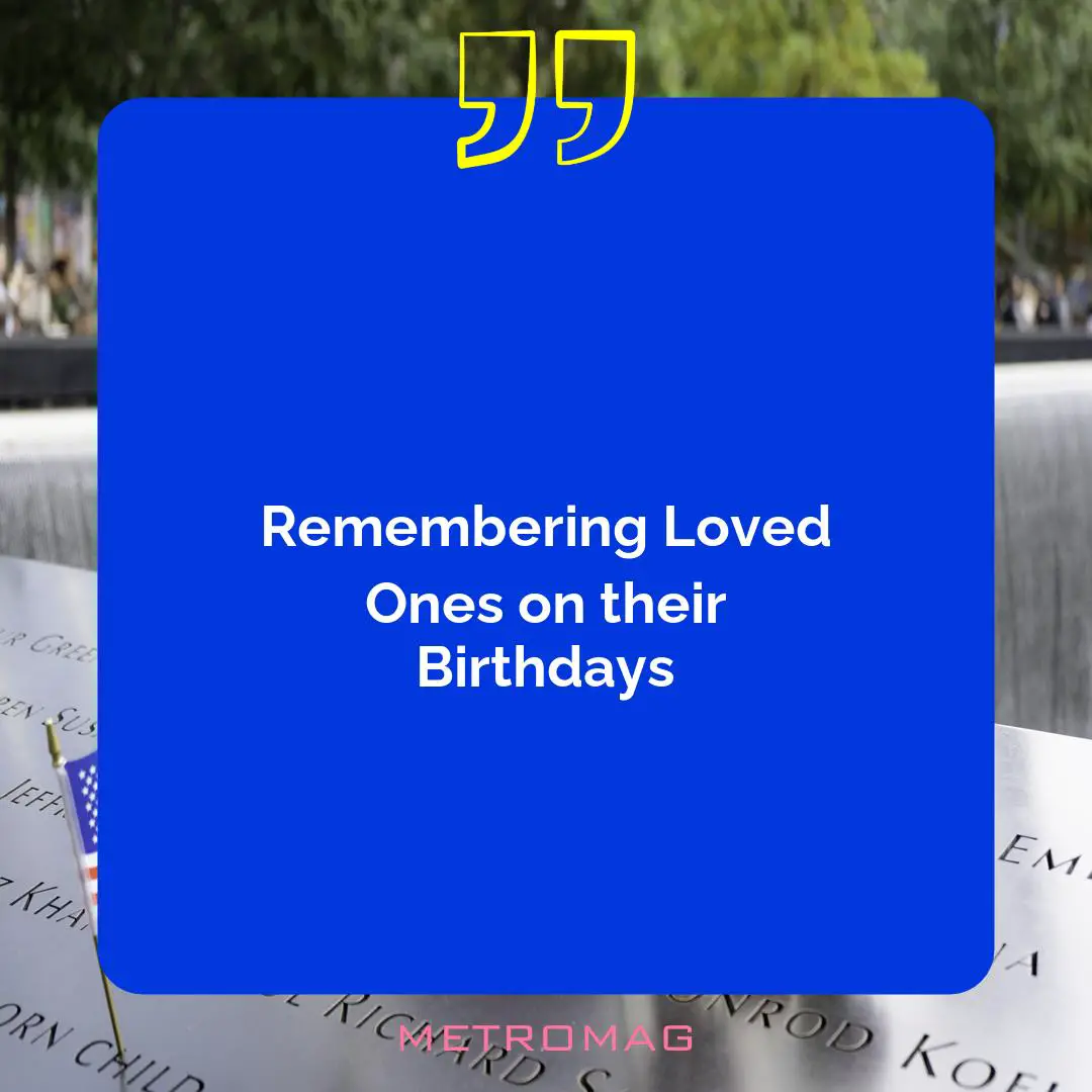 Remembering Loved Ones on their Birthdays