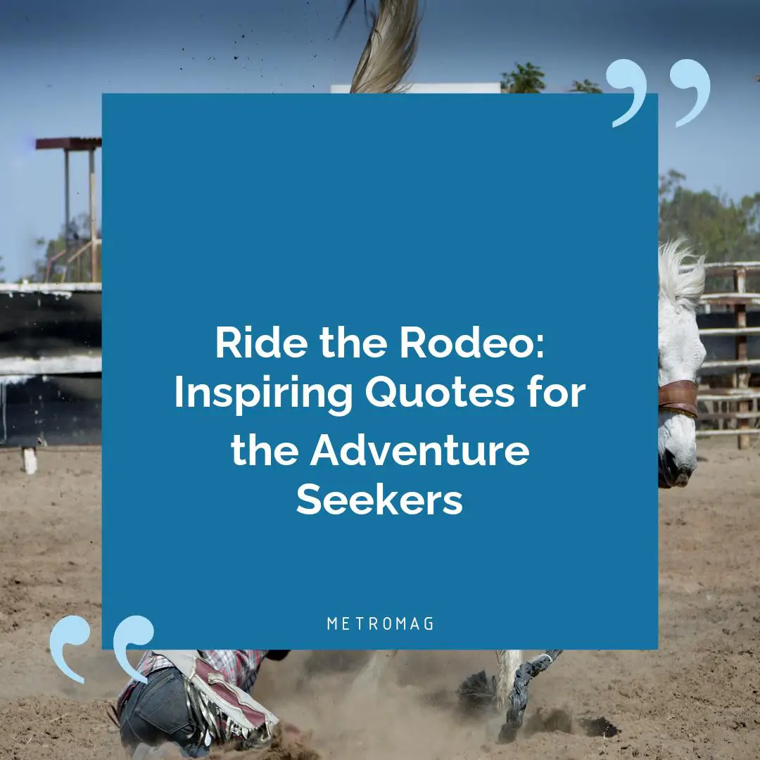 Ride the Rodeo: Inspiring Quotes for the Adventure Seekers