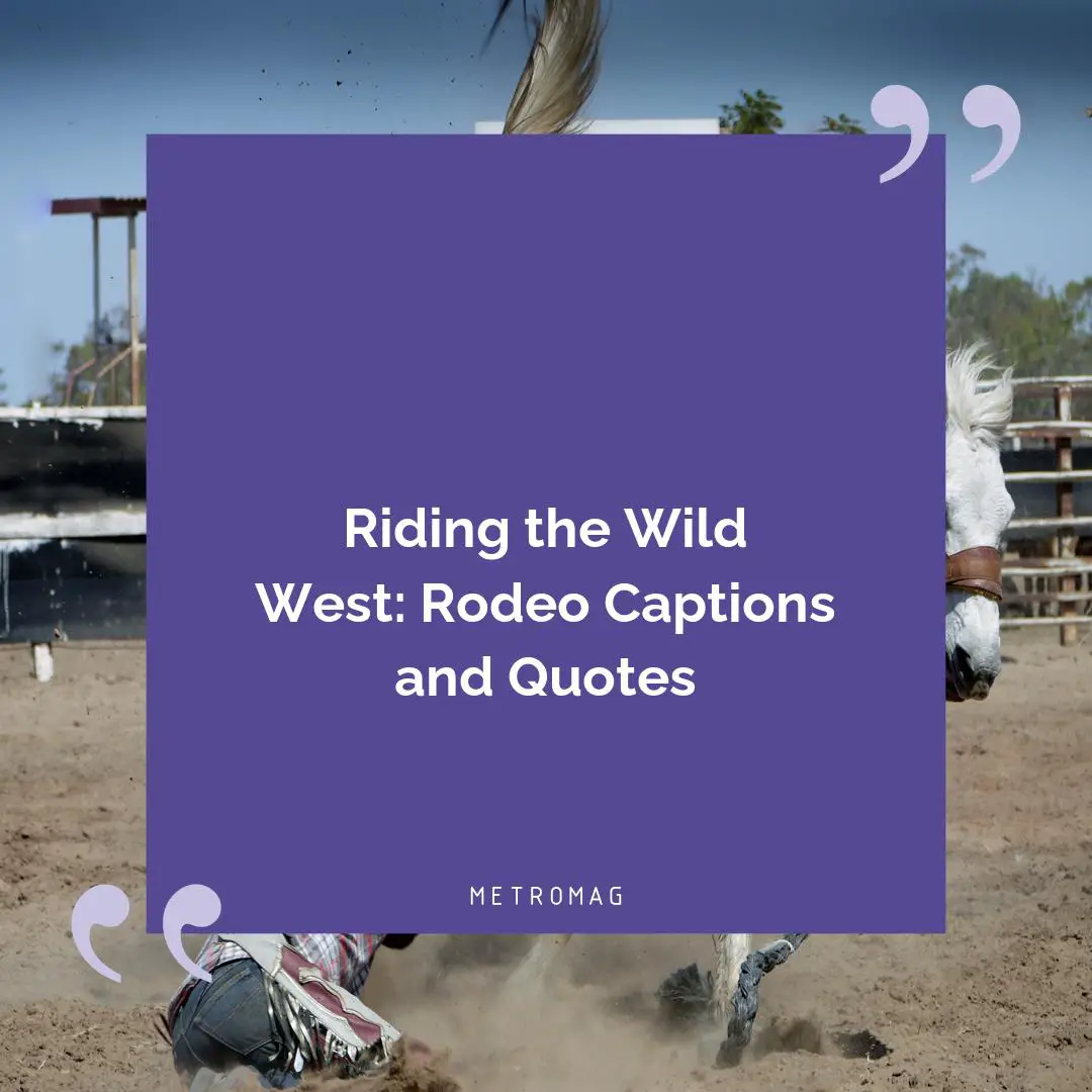 Riding the Wild West: Rodeo Captions and Quotes