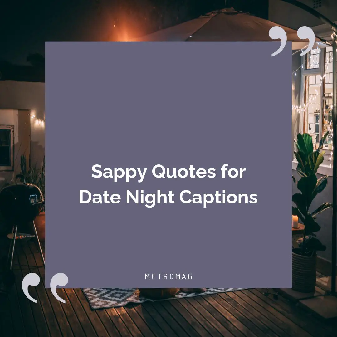 Sappy Quotes for Date Night Captions