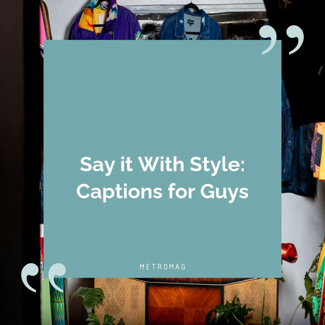 Say it With Style: Captions for Guys