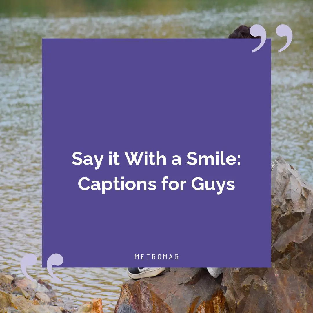Say it With a Smile: Captions for Guys