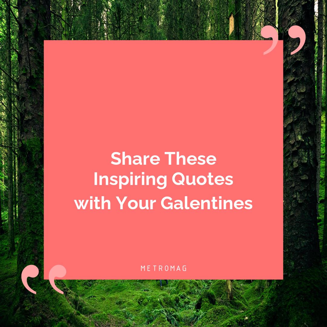 Share These Inspiring Quotes with Your Galentines