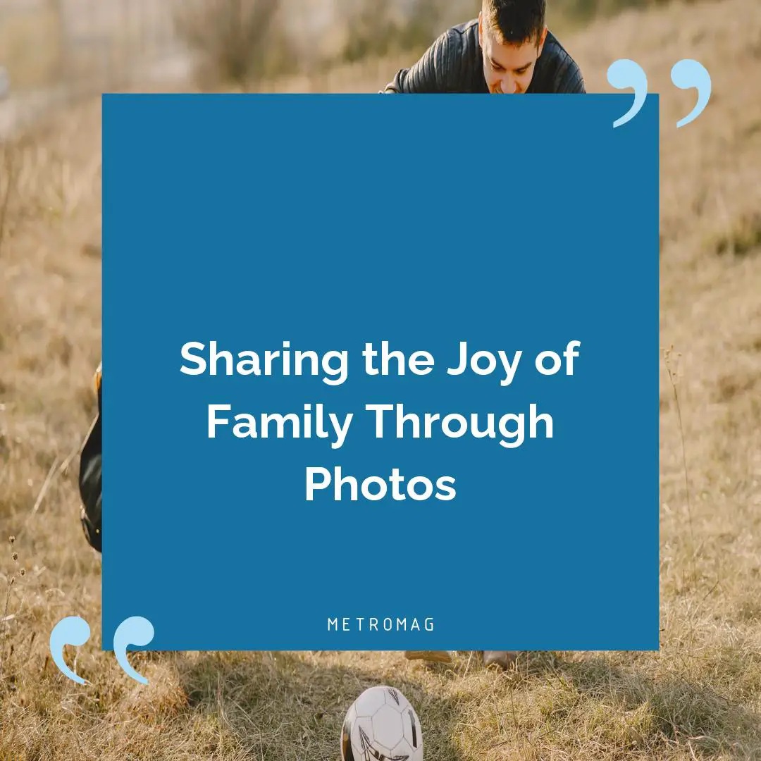 Sharing the Joy of Family Through Photos