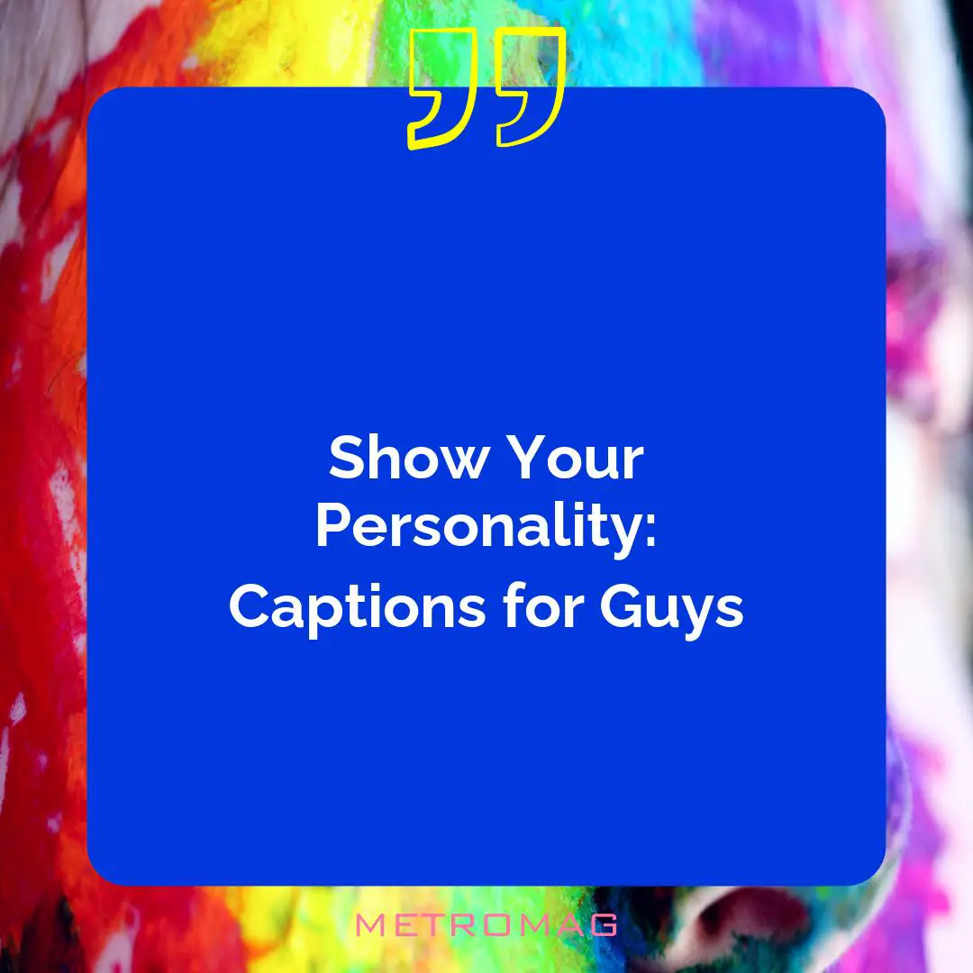 Show Your Personality: Captions for Guys