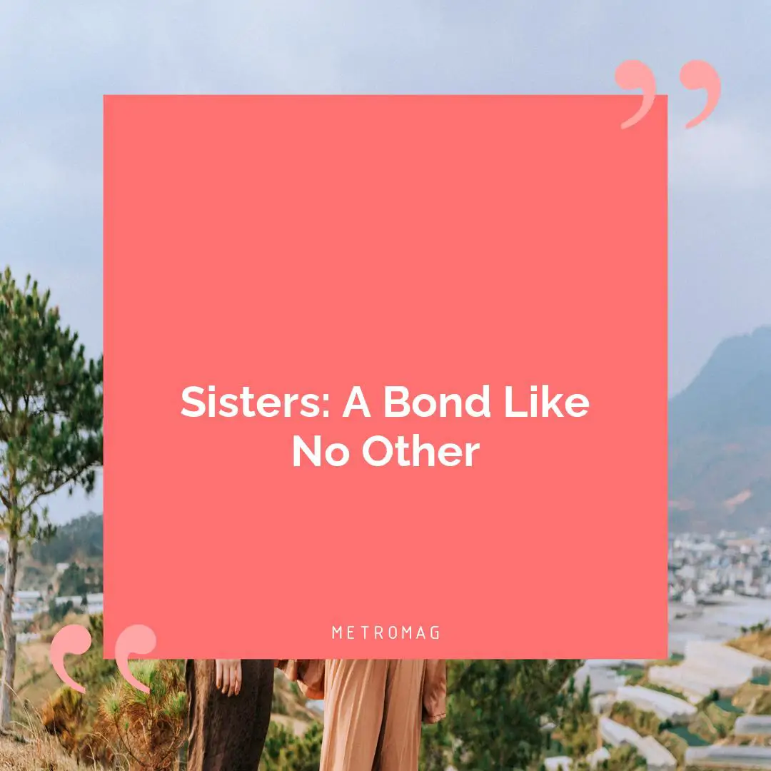 Sisters: A Bond Like No Other
