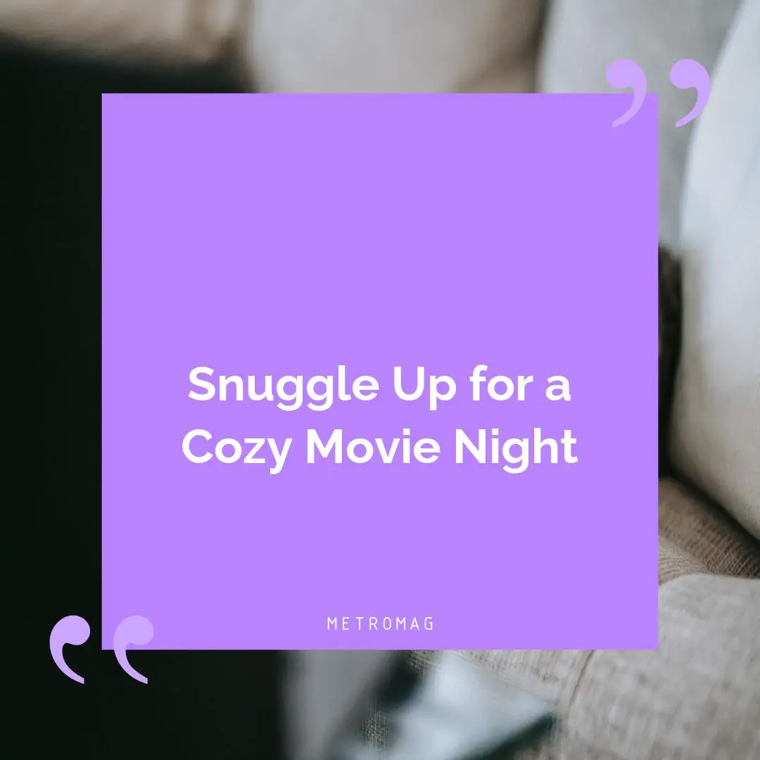 Snuggle Up for a Cozy Movie Night