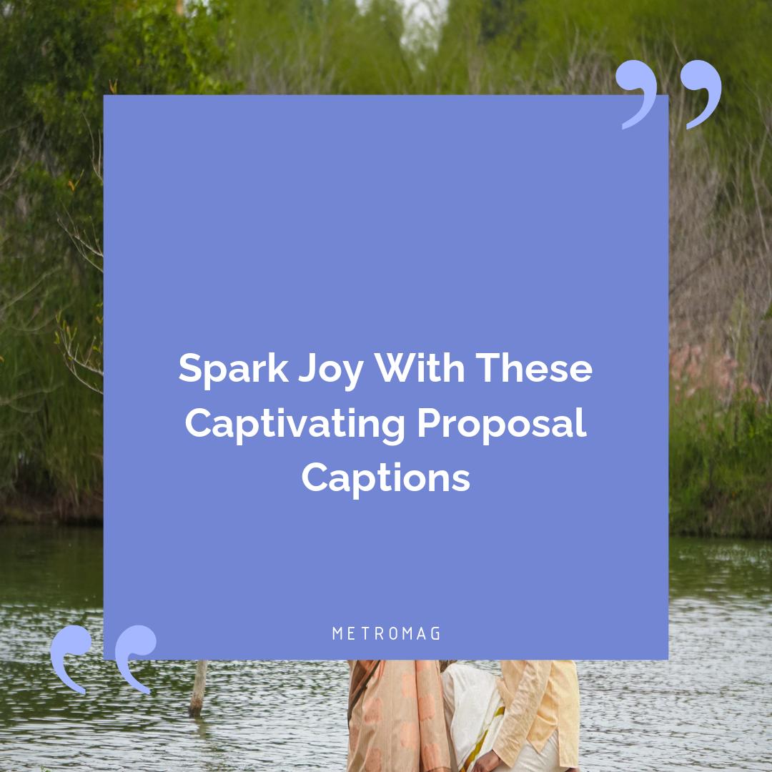 Spark Joy With These Captivating Proposal Captions
