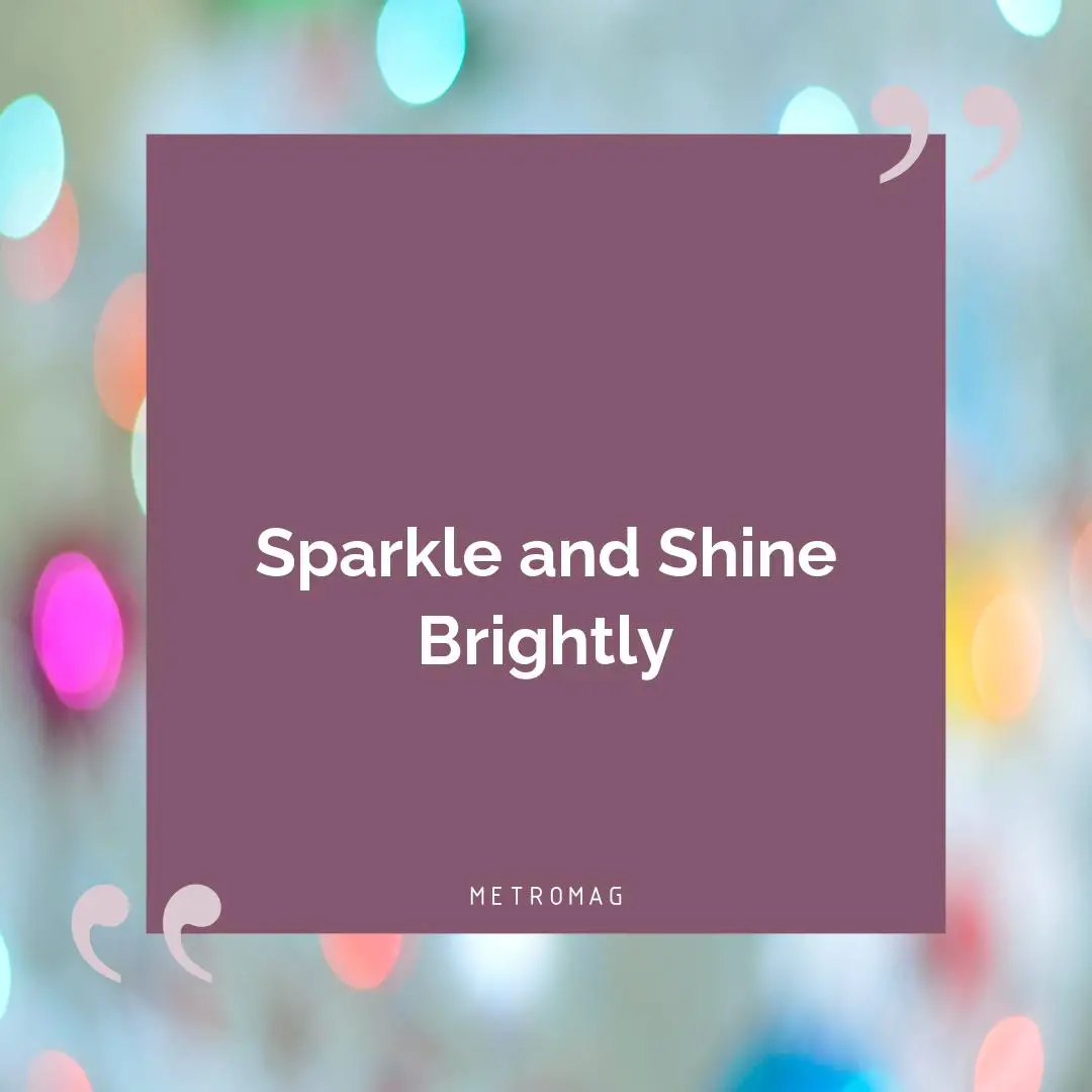 Sparkle and Shine Brightly