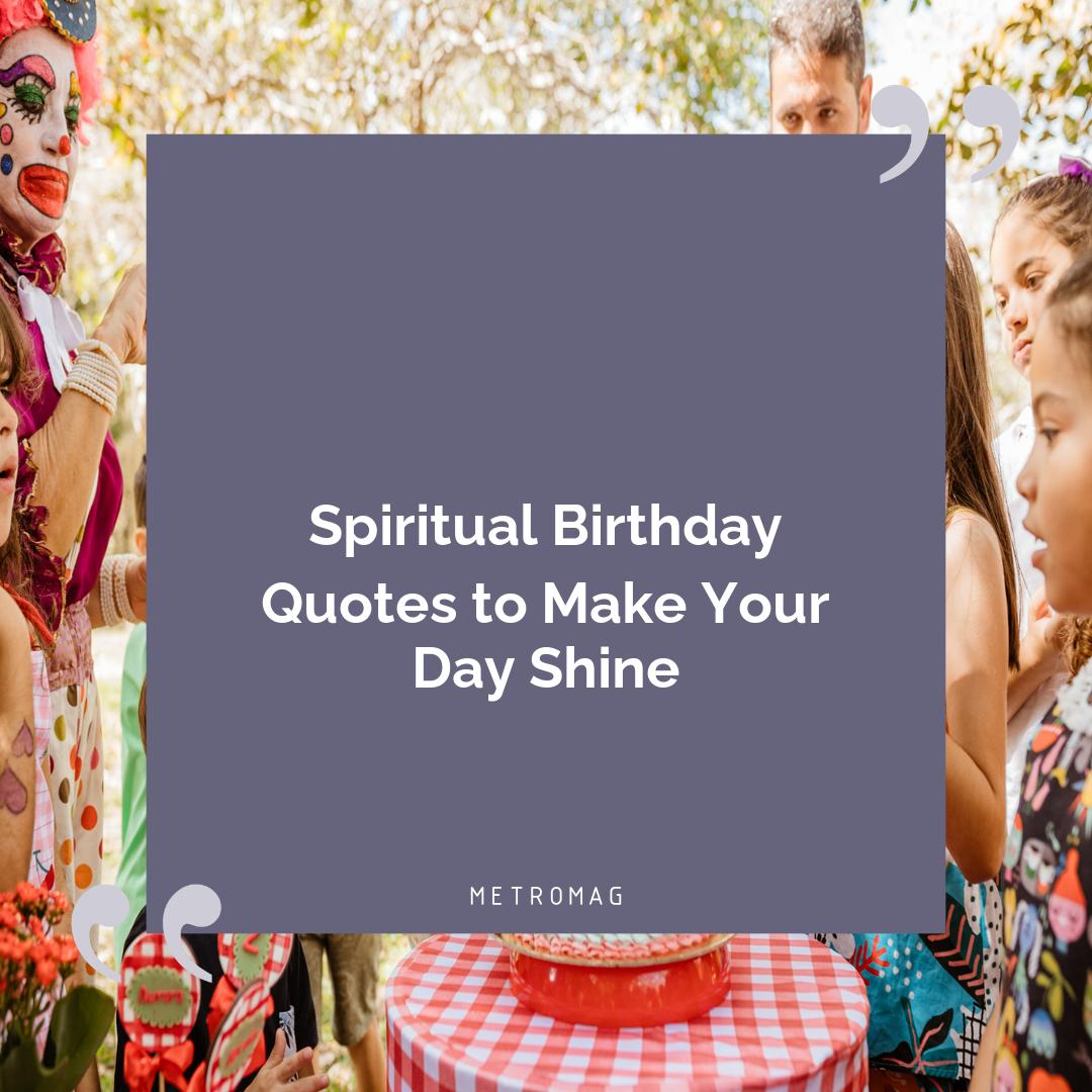Spiritual Birthday Quotes to Make Your Day Shine