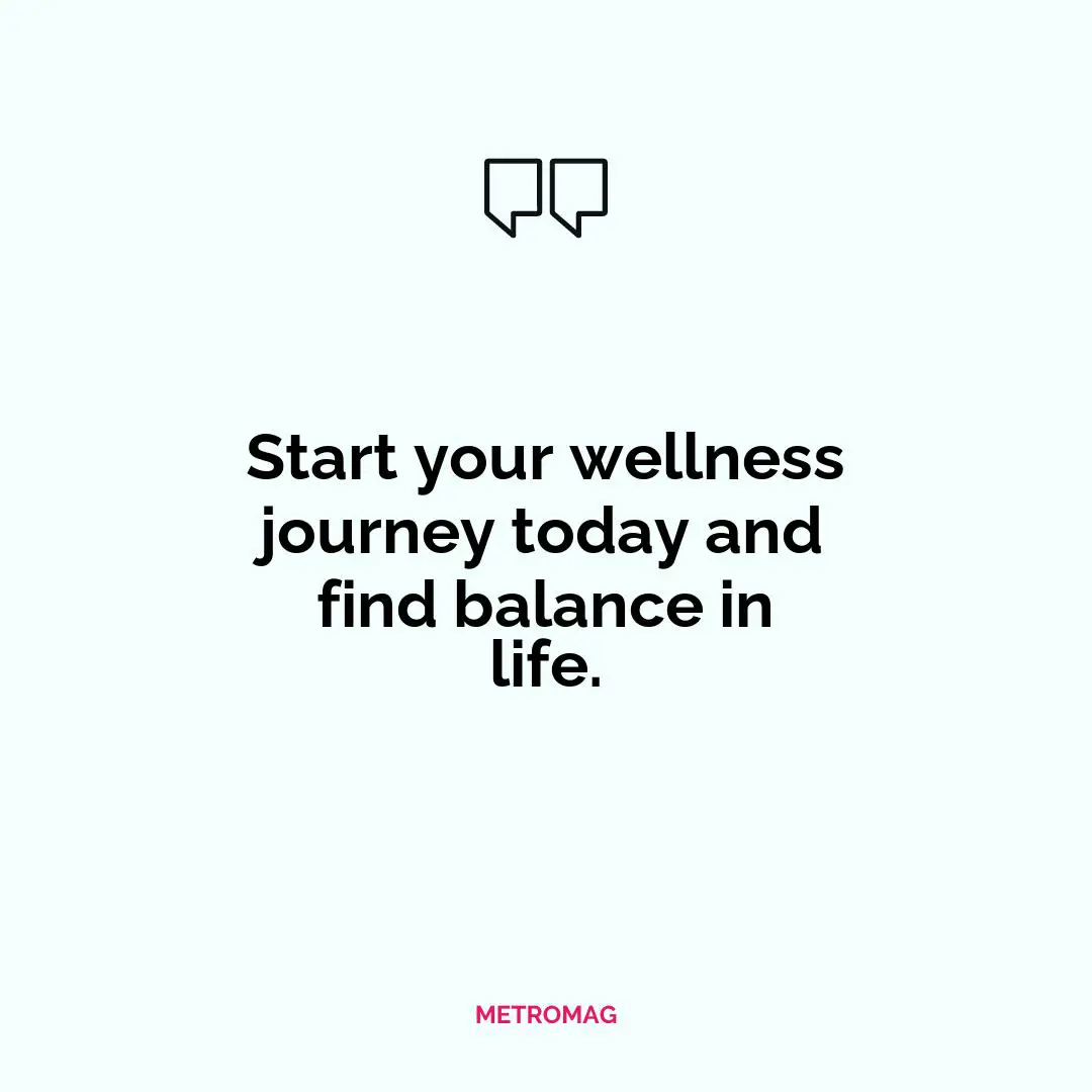 Start your wellness journey today and find balance in life.