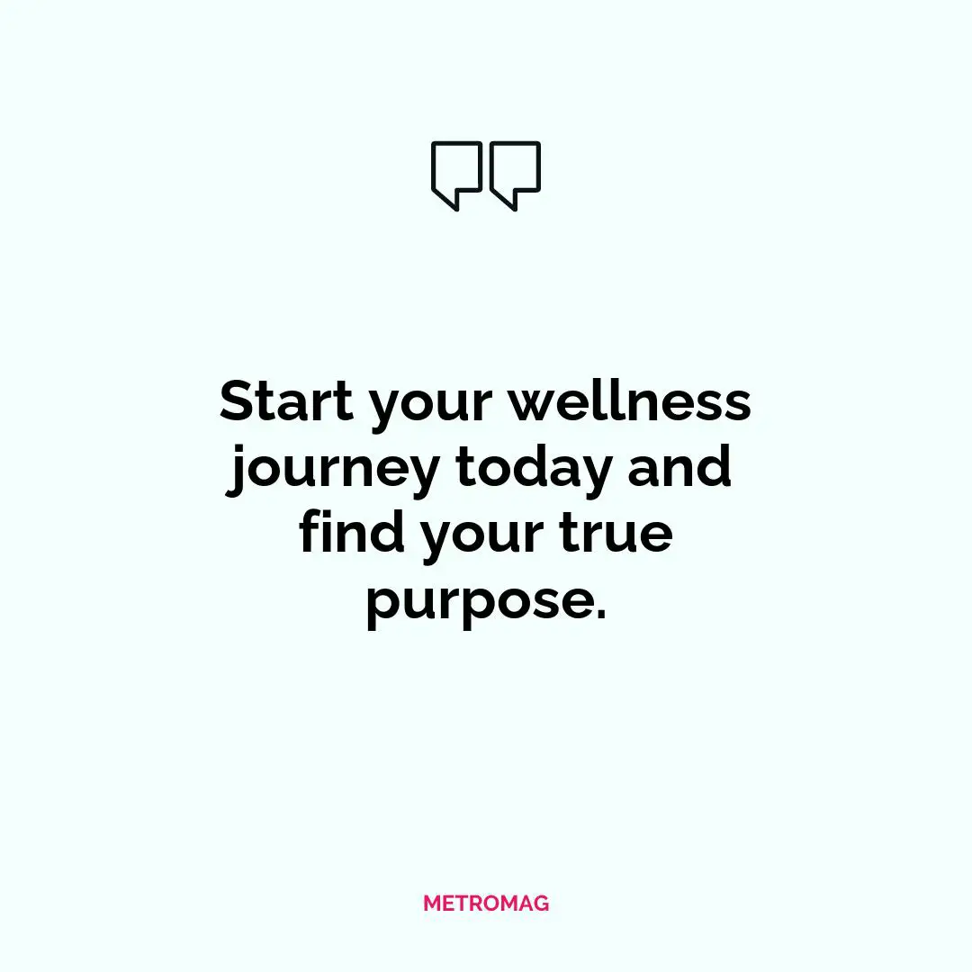 Start your wellness journey today and find your true purpose.