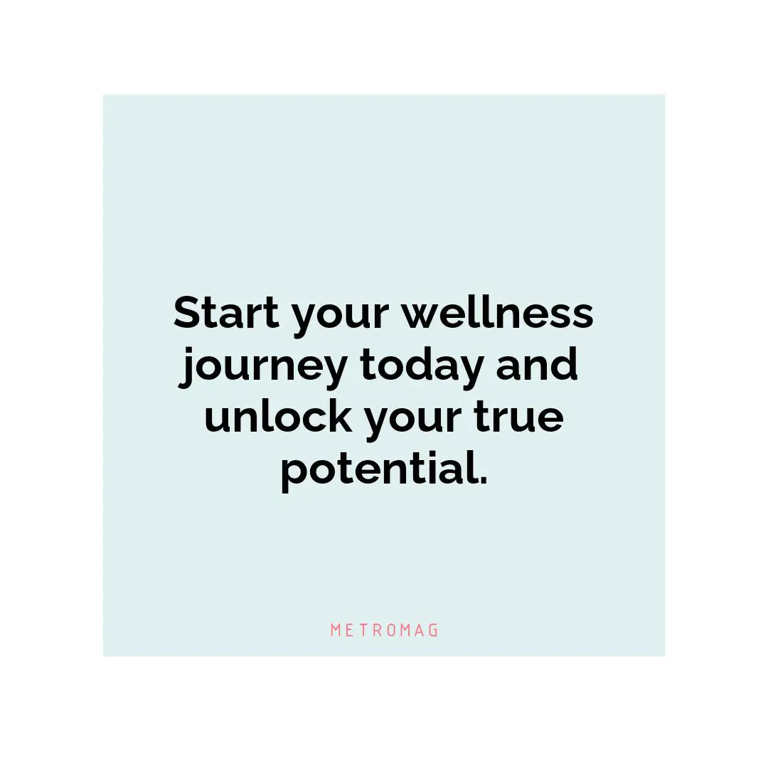 Start your wellness journey today and unlock your true potential.