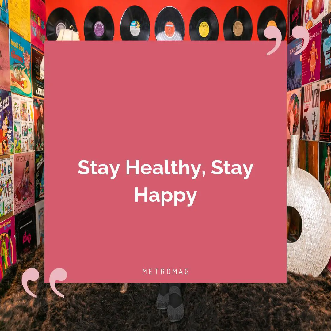 Stay Healthy, Stay Happy