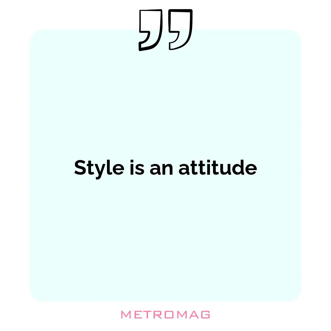 Style is an attitude