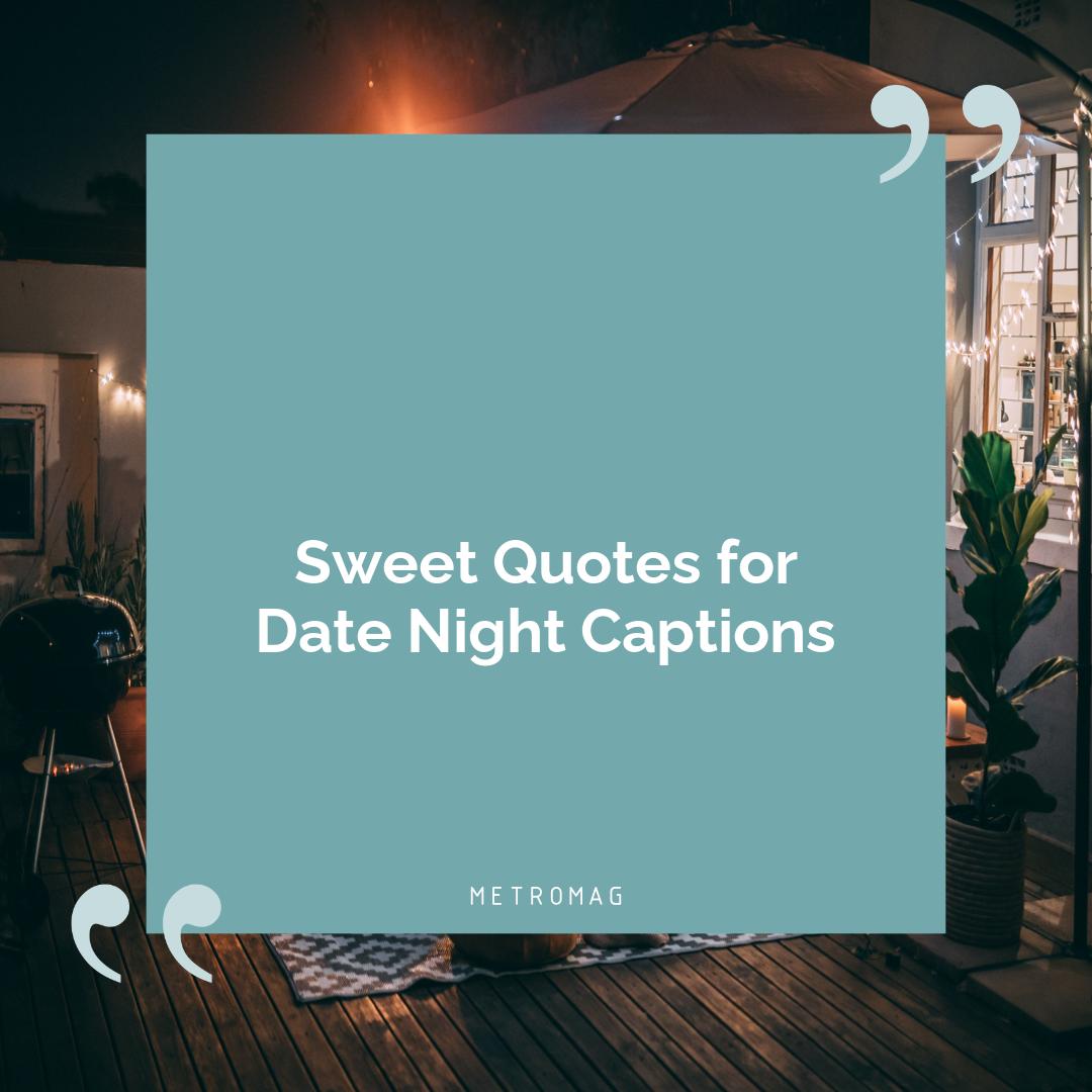 Sweet Quotes for Date Night Captions