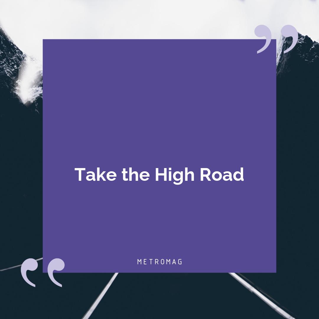 Take the High Road