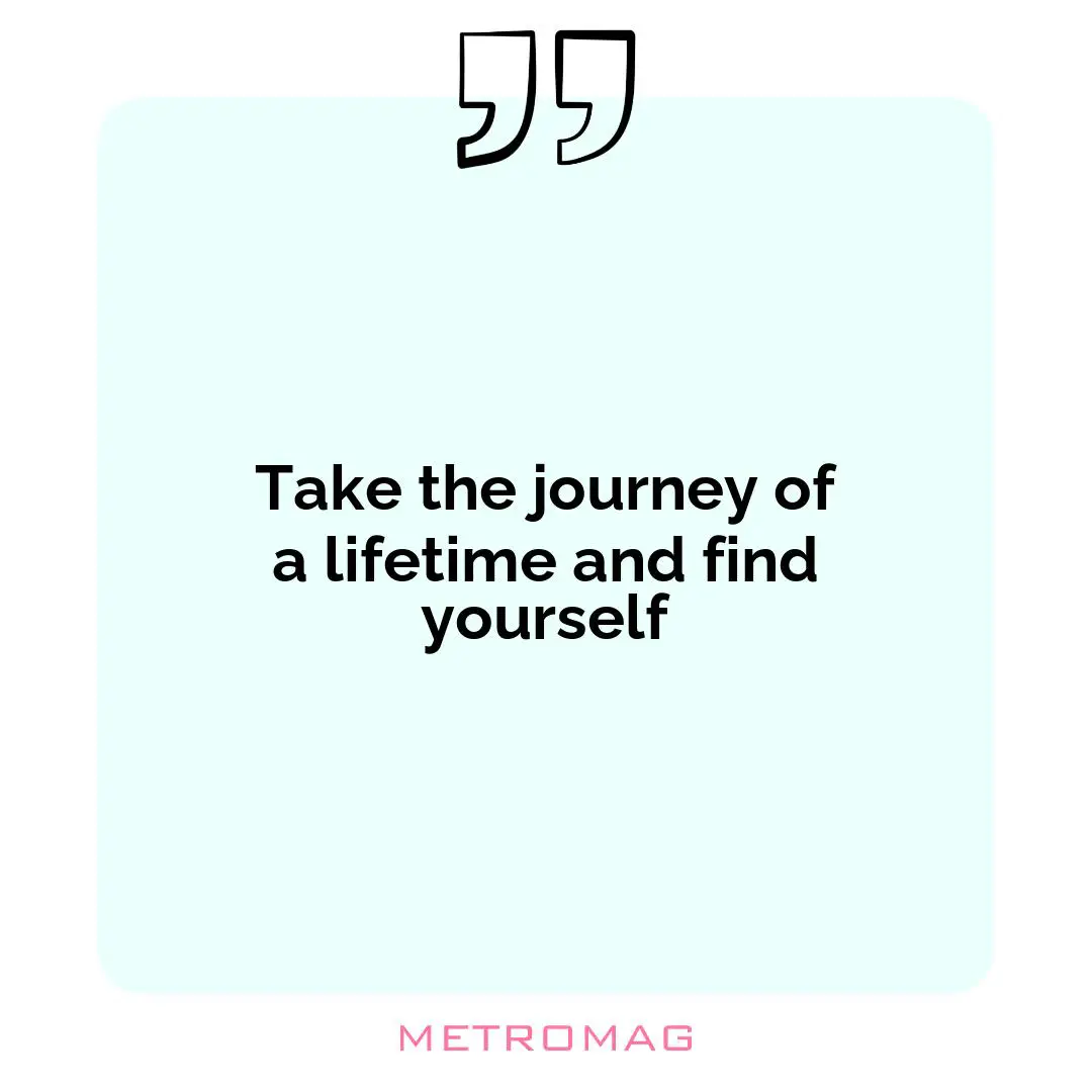 Take the journey of a lifetime and find yourself