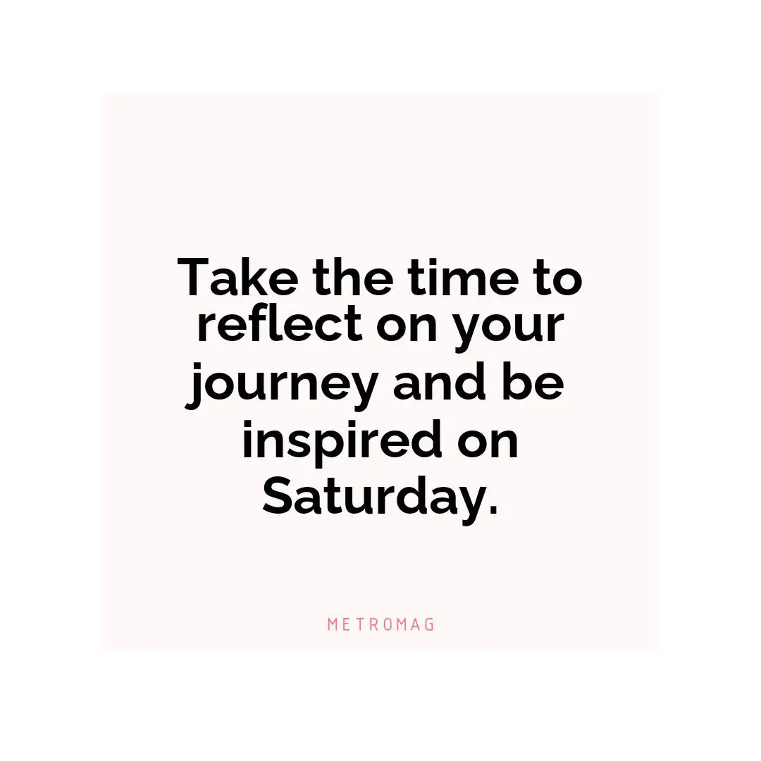 Take the time to reflect on your journey and be inspired on Saturday.