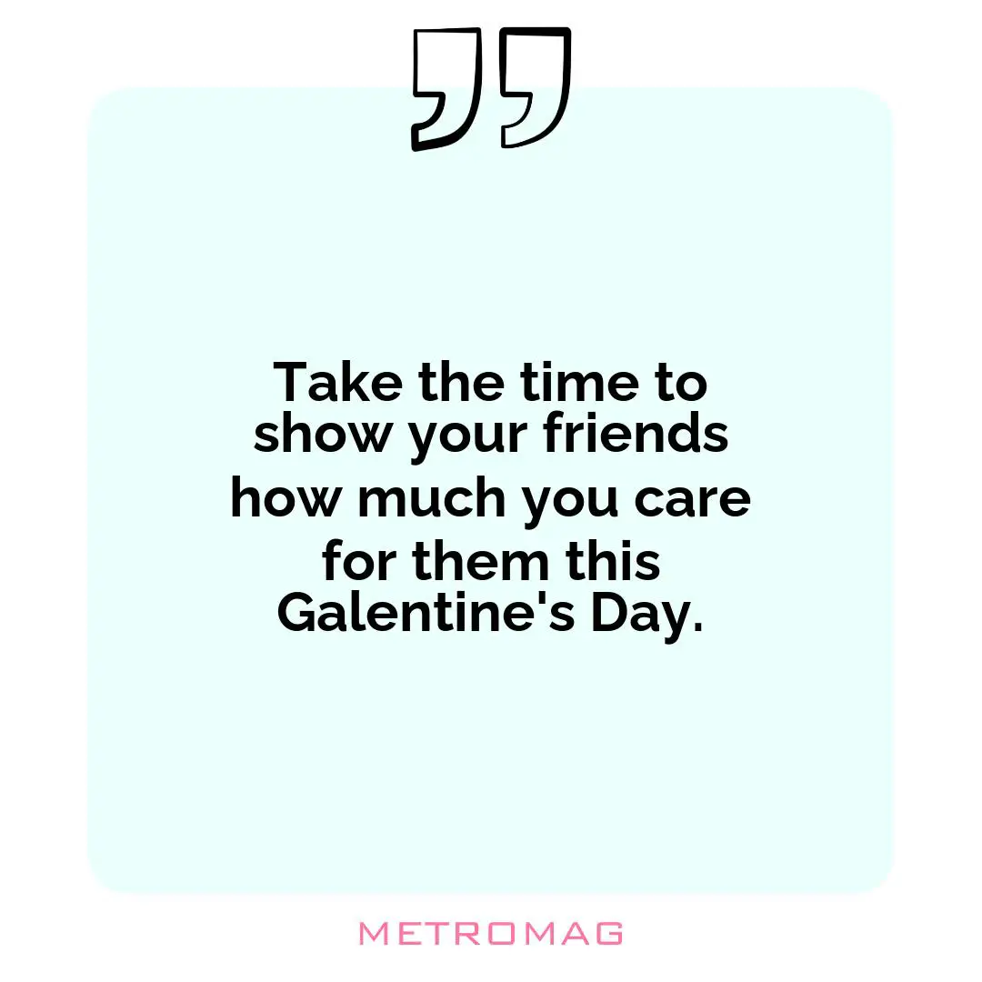 Take the time to show your friends how much you care for them this Galentine's Day.