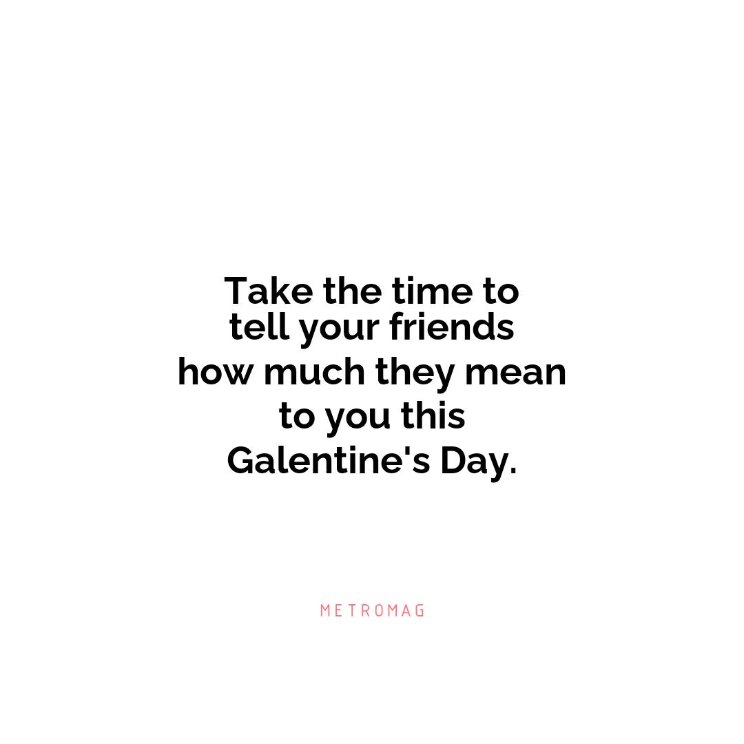 Take the time to tell your friends how much they mean to you this Galentine's Day.