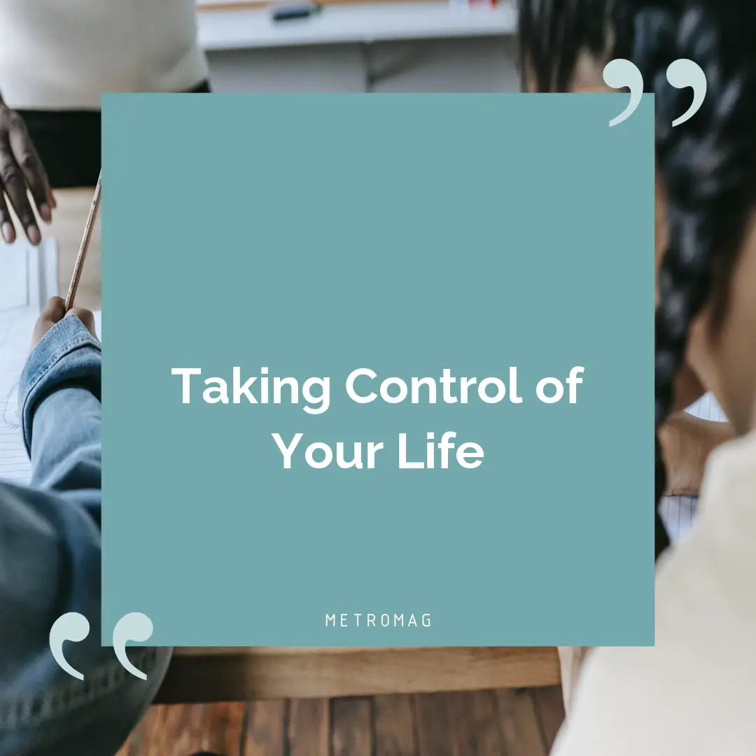 Taking Control of Your Life
