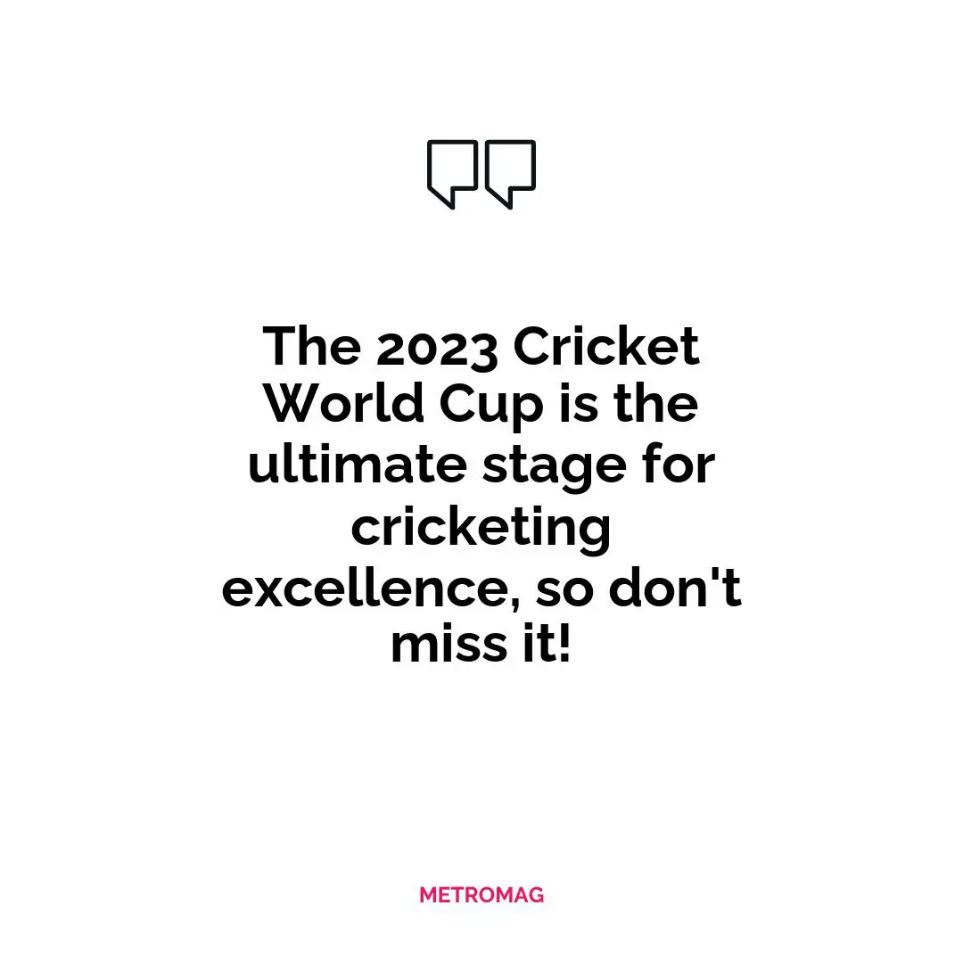 The 2023 Cricket World Cup is the ultimate stage for cricketing excellence, so don't miss it!