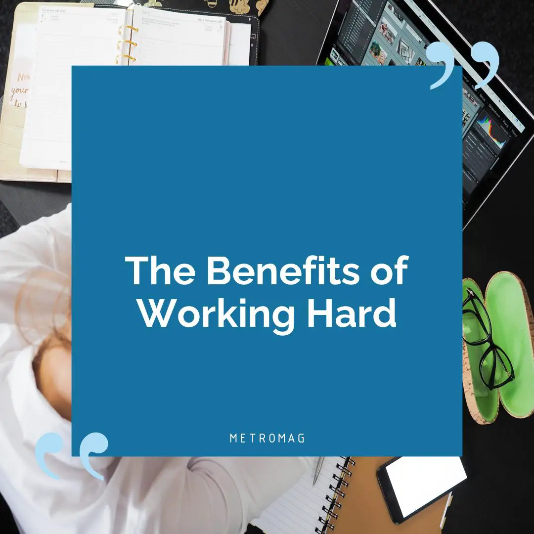 The Benefits of Working Hard
