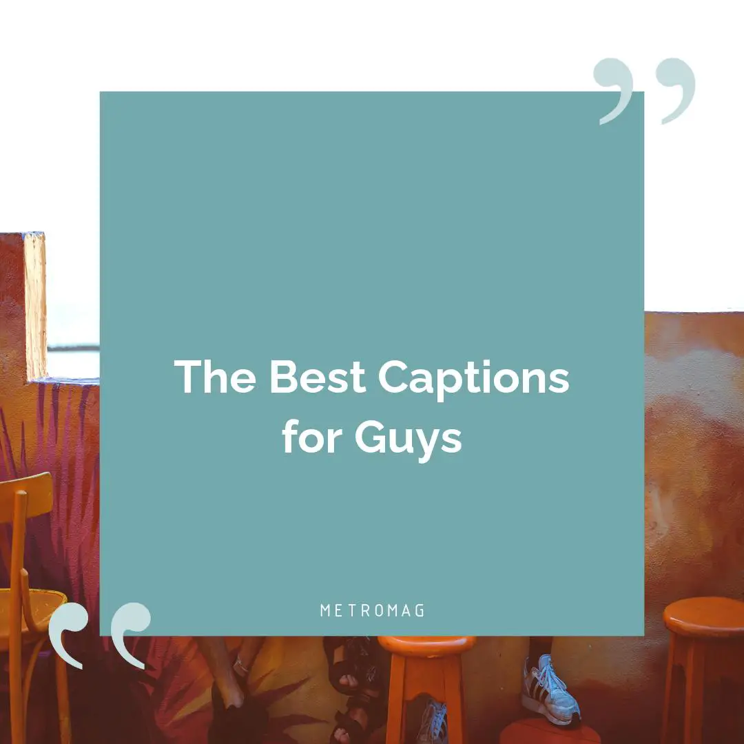 The Best Captions for Guys