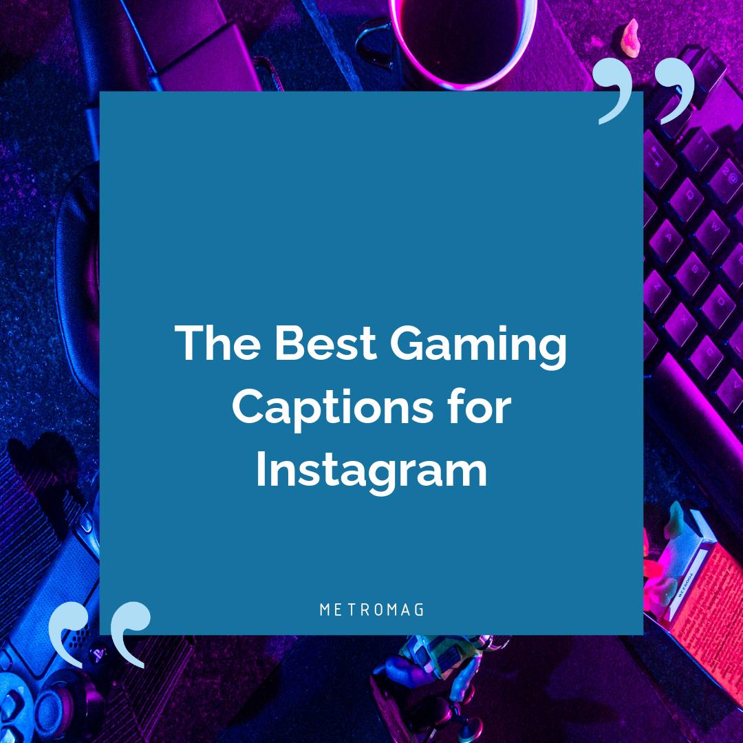 The Best Gaming Captions for Instagram
