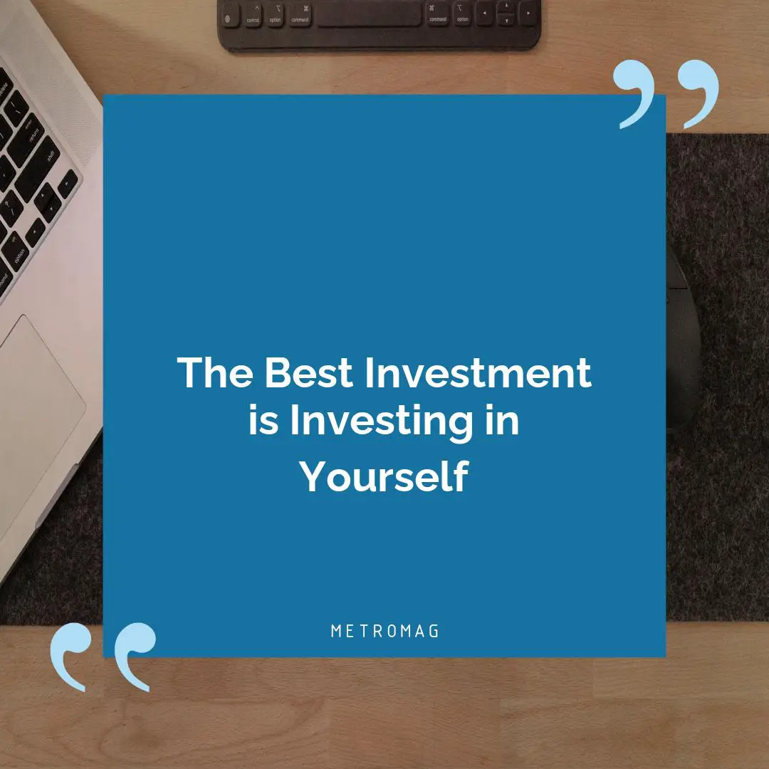 The Best Investment is Investing in Yourself