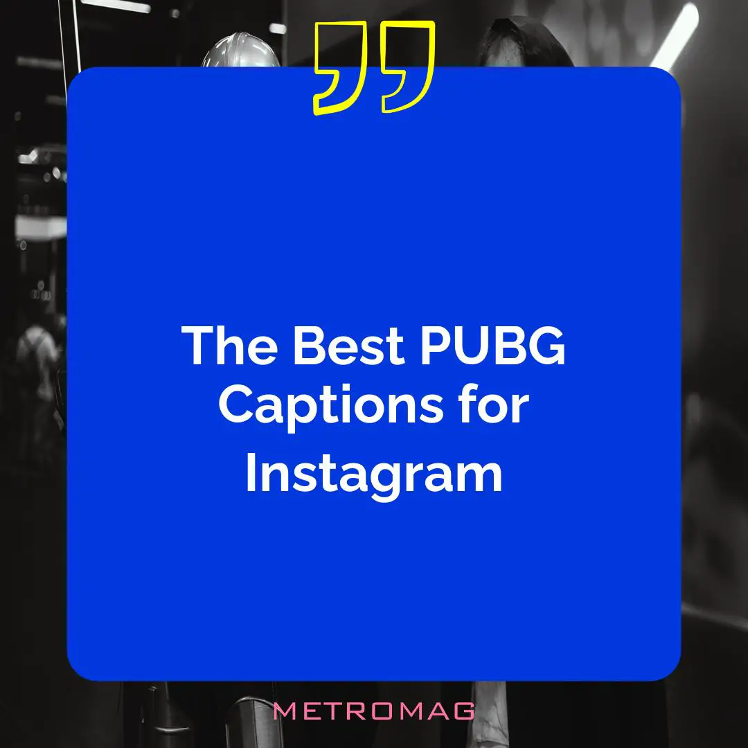 The Best PUBG Captions for Instagram