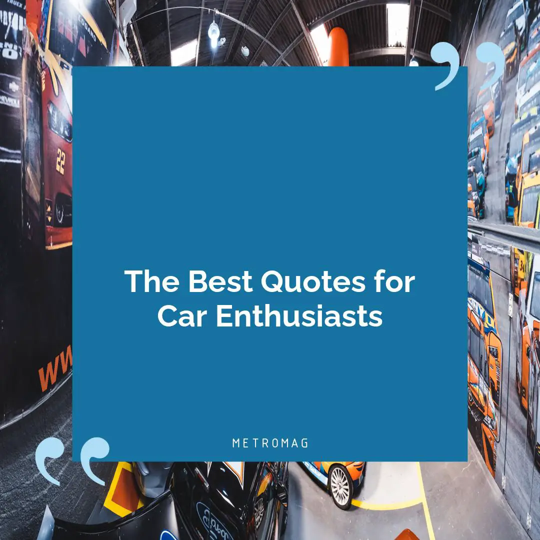The Best Quotes for Car Enthusiasts