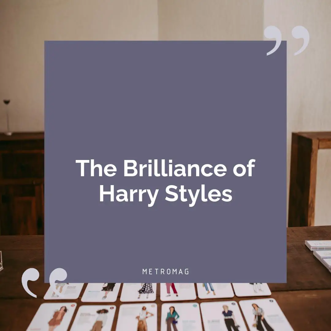 The Brilliance of Harry Styles