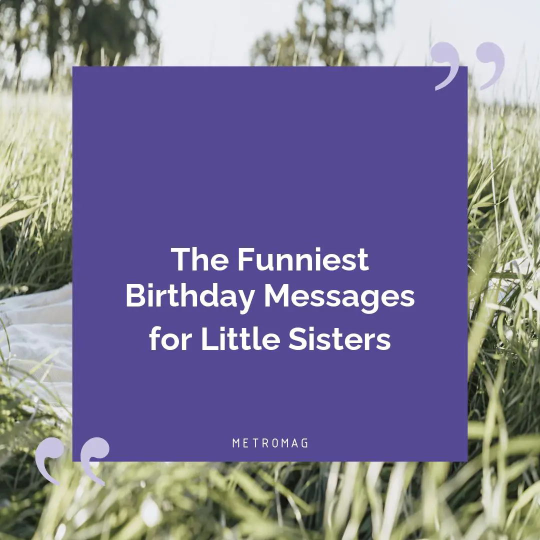 The Funniest Birthday Messages for Little Sisters