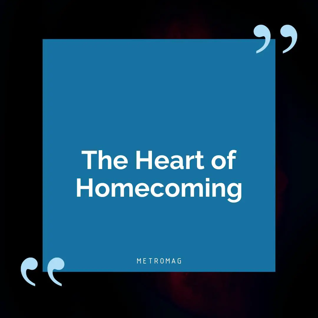 The Heart of Homecoming