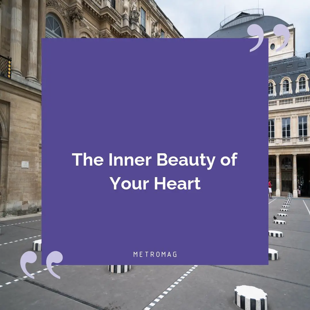 The Inner Beauty of Your Heart