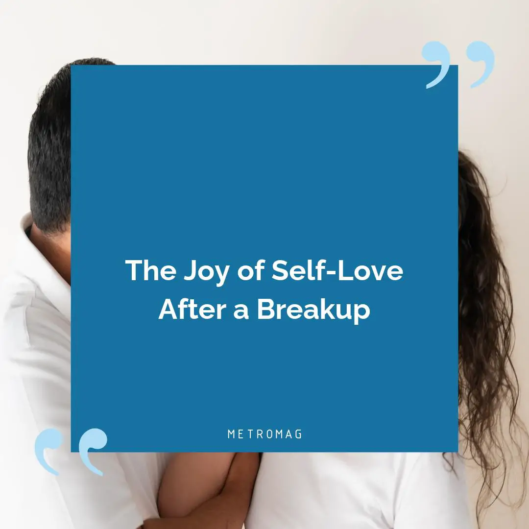 The Joy of Self-Love After a Breakup