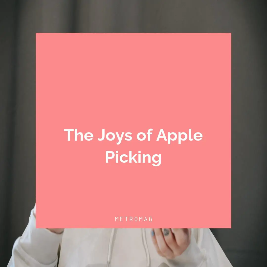 The Joys of Apple Picking