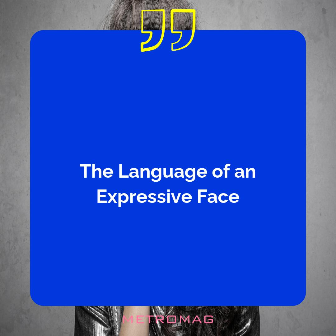 The Language of an Expressive Face