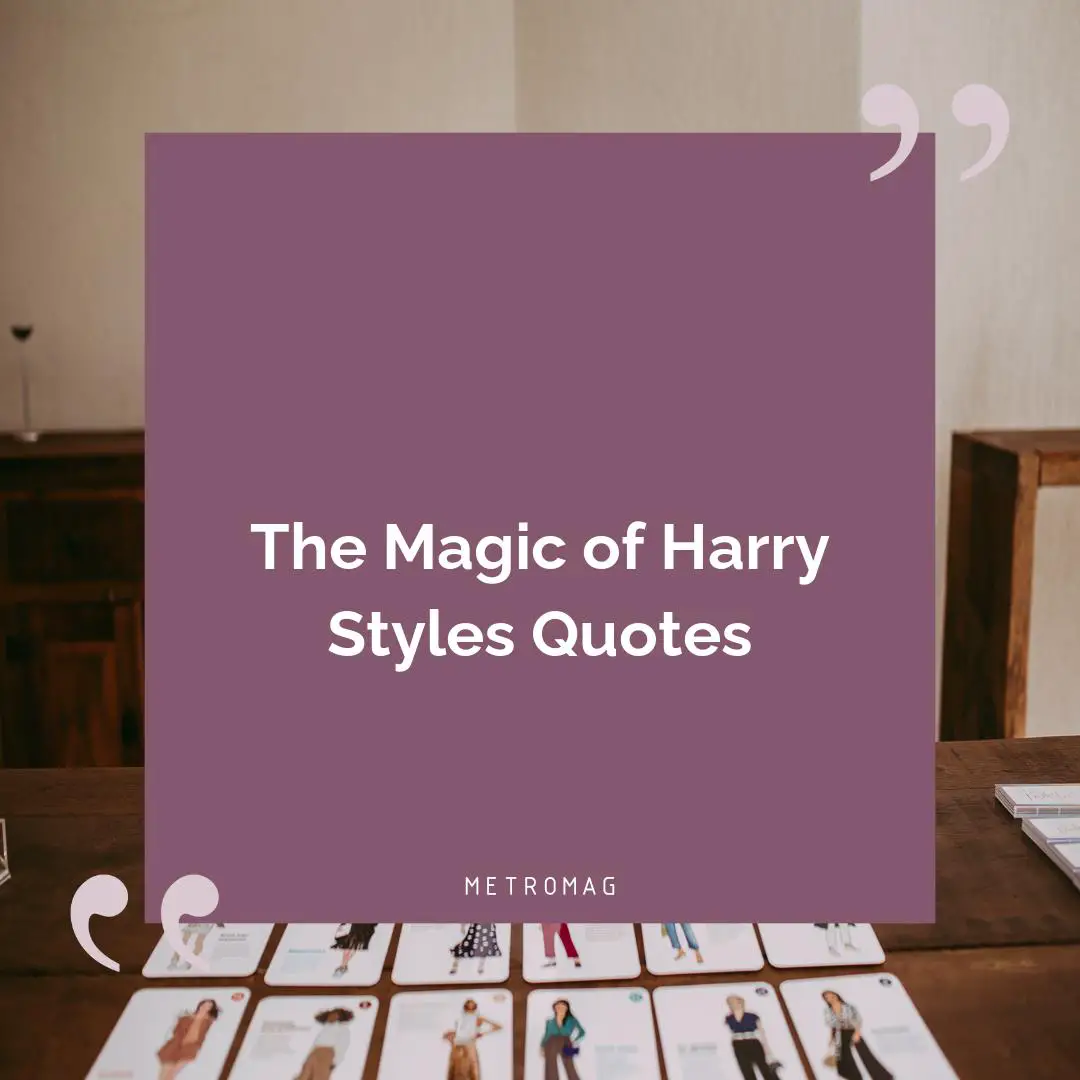 The Magic of Harry Styles Quotes